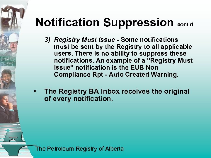 Notification Suppression cont’d 3) Registry Must Issue - Some notifications must be sent by