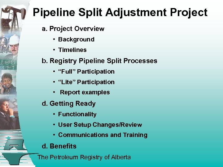 Pipeline Split Adjustment Project a. Project Overview • Background • Timelines b. Registry Pipeline