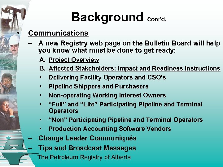 Background Cont’d. • Communications – A new Registry web page on the Bulletin Board