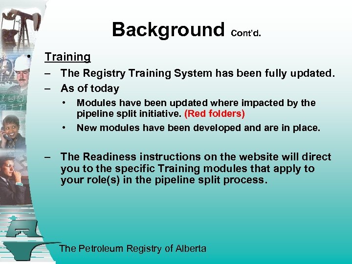 Background Cont’d. • Training – The Registry Training System has been fully updated. –