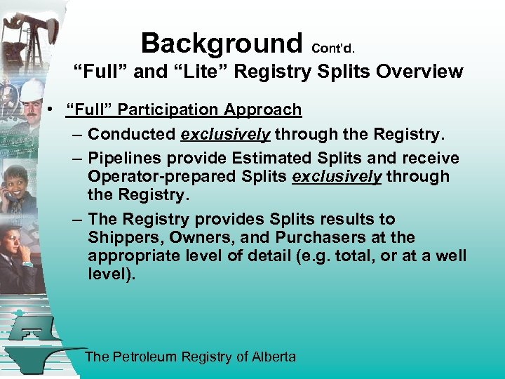 Background Cont’d. “Full” and “Lite” Registry Splits Overview • “Full” Participation Approach – Conducted