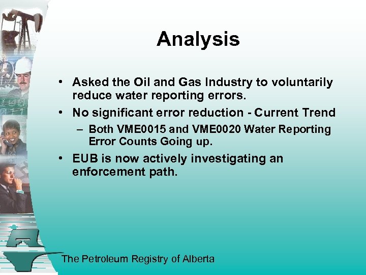 Analysis • Asked the Oil and Gas Industry to voluntarily reduce water reporting errors.