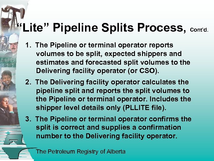 “Lite” Pipeline Splits Process, Cont’d. 1. The Pipeline or terminal operator reports volumes to