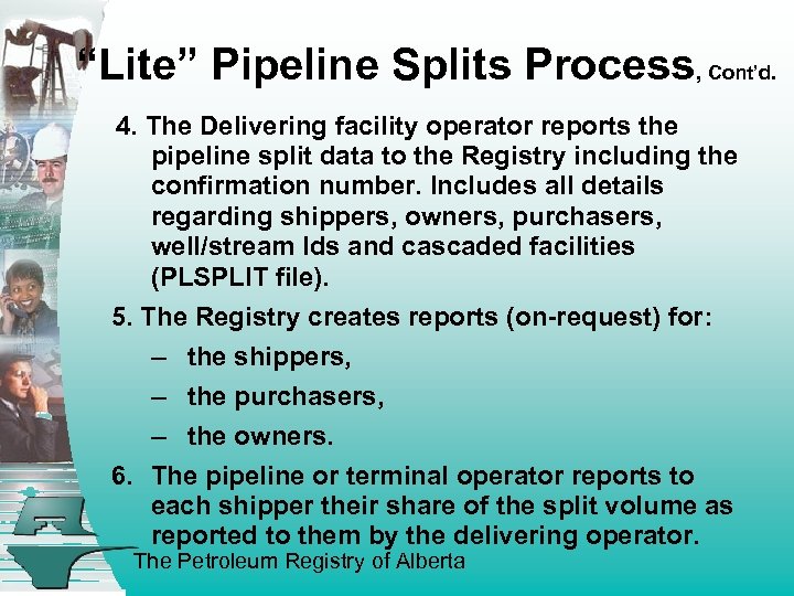 “Lite” Pipeline Splits Process, Cont’d. 4. The Delivering facility operator reports the pipeline split