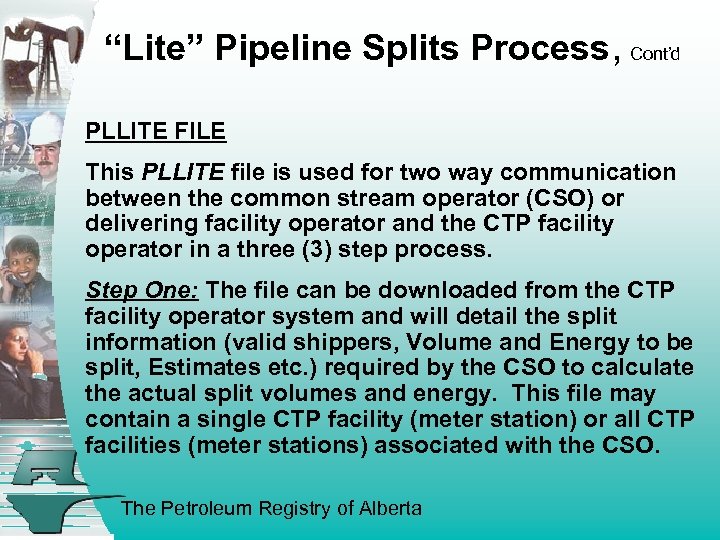 “Lite” Pipeline Splits Process, Cont’d PLLITE FILE This PLLITE file is used for two