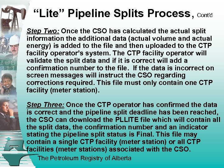 “Lite” Pipeline Splits Process, Cont’d Step Two: Once the CSO has calculated the actual