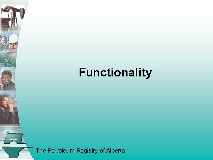 Functionality The Petroleum Registry of Alberta 