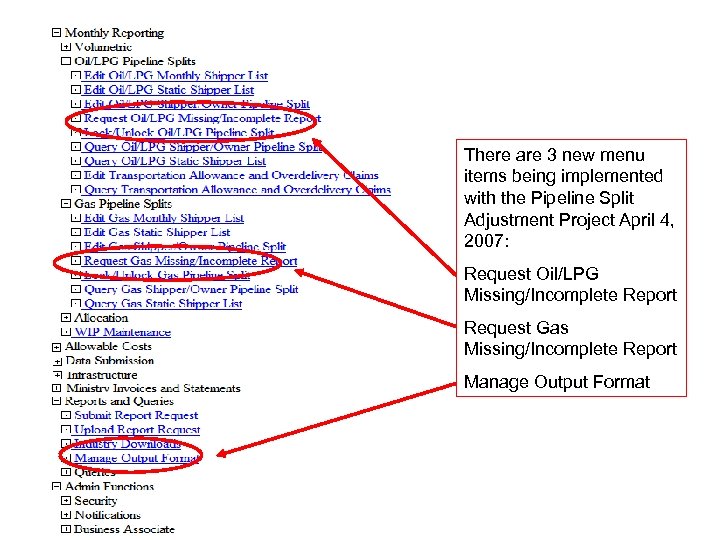 There are 3 new menu items being implemented with the Pipeline Split Adjustment