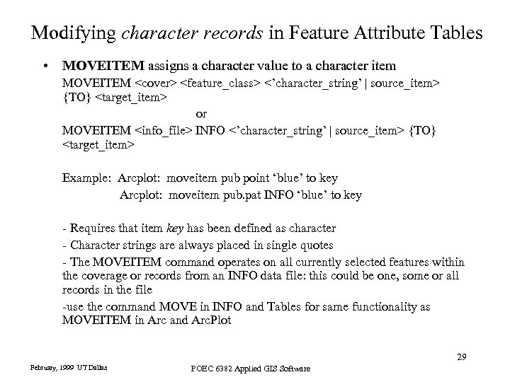 Modifying character records in Feature Attribute Tables • MOVEITEM assigns a character value to