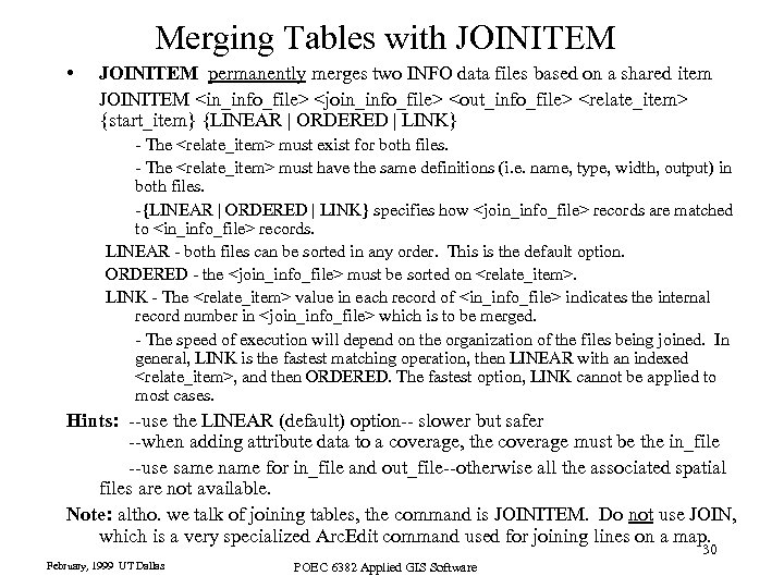 Merging Tables with JOINITEM • JOINITEM permanently merges two INFO data files based on