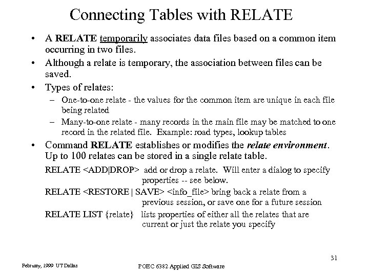 Connecting Tables with RELATE • A RELATE temporarily associates data files based on a