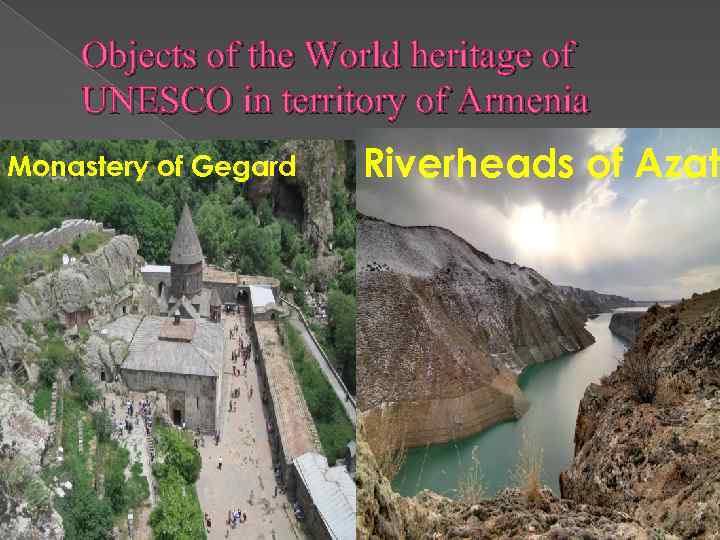 Objects of the World heritage of UNESCO in territory of Armenia Monastery of Gegard