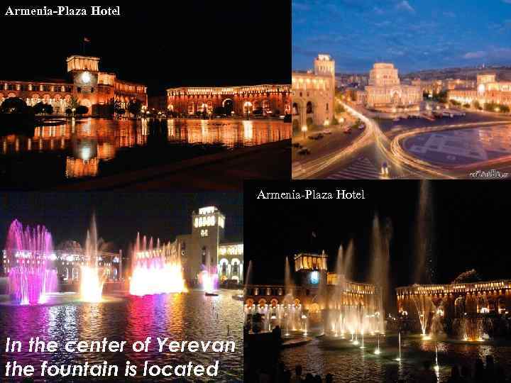 Armenia-Plaza Hotel In the center of Yerevan the fountain is located 