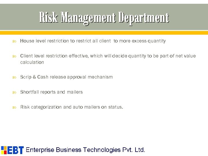 Risk Management Department House level restriction to restrict all client to more excess quantity