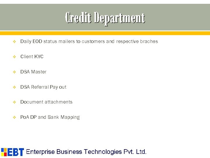 Credit Department v Daily EOD status mailers to customers and respective braches v Client