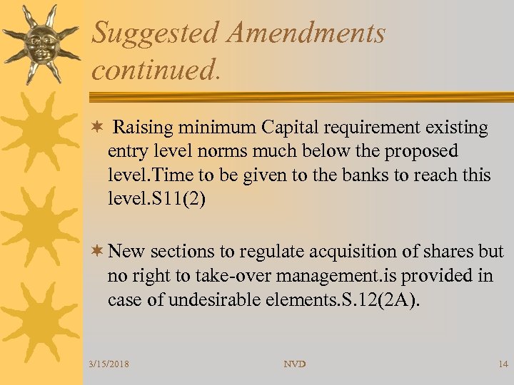 Suggested Amendments continued. ¬ Raising minimum Capital requirement existing entry level norms much below