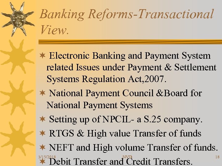 Banking Reforms-Transactional View. ¬ Electronic Banking and Payment System related Issues under Payment &