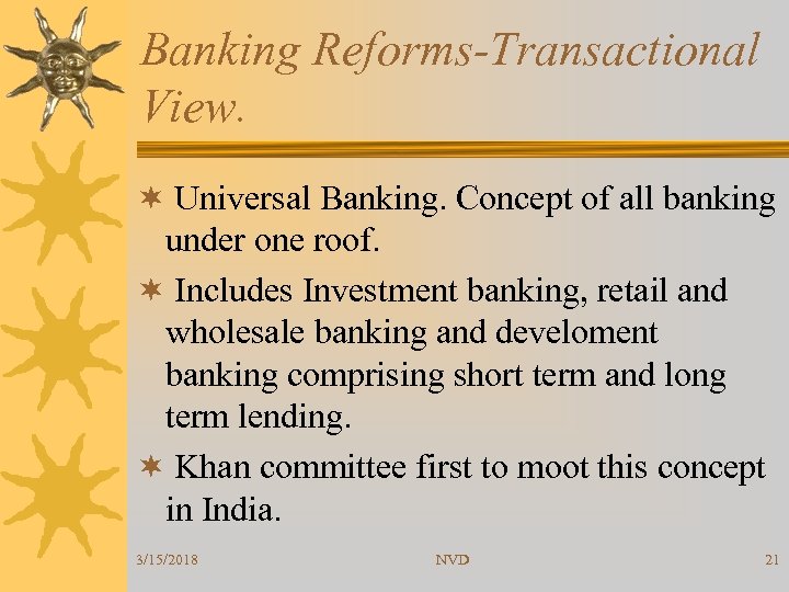 Banking Reforms-Transactional View. ¬ Universal Banking. Concept of all banking under one roof. ¬