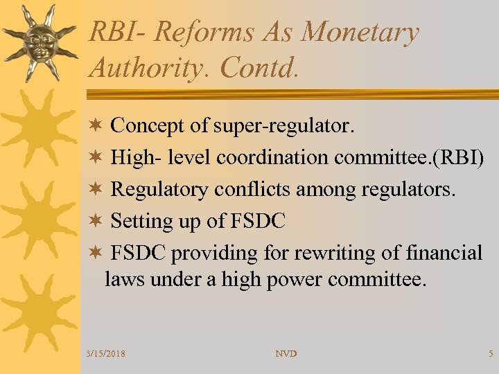 RBI- Reforms As Monetary Authority. Contd. ¬ Concept of super-regulator. ¬ High- level coordination