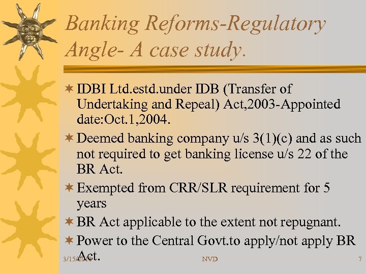 Banking Reforms-Regulatory Angle- A case study. ¬ IDBI Ltd. estd. under IDB (Transfer of