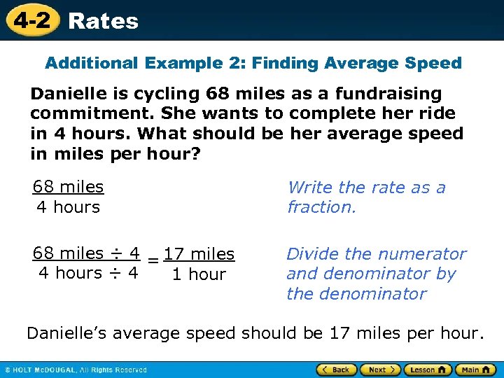 4 -2 Rates Additional Example 2: Finding Average Speed Danielle is cycling 68 miles