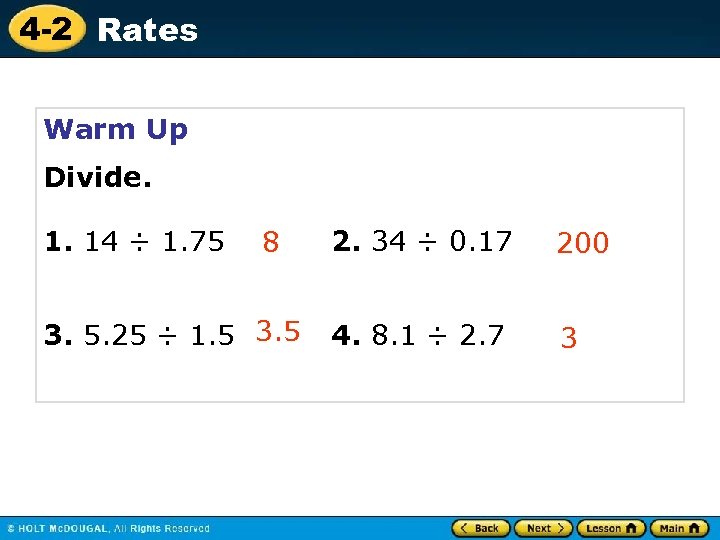 4 -2 Rates Warm Up Divide. 1. 14 ÷ 1. 75 8 3. 5.