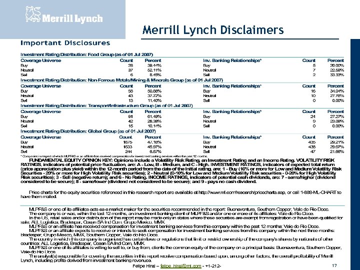 20 November 2007 Merrill Lynch Disclaimers Felipe Hirai – felipe_hirai@ml. com - +1 -212