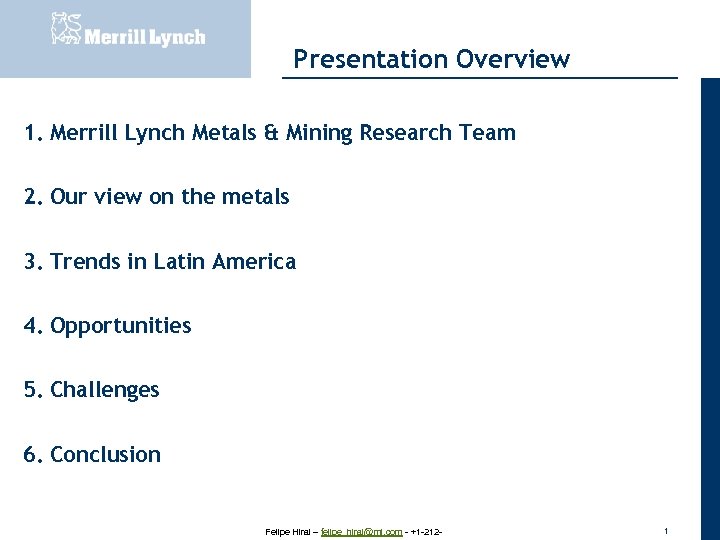 Presentation Overview 20 November 2007 1. Merrill Lynch Metals & Mining Research Team 2.