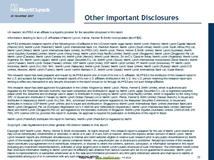 20 November 2007 Other Important Disclosures UK readers: MLPF&S or an affiliate is a