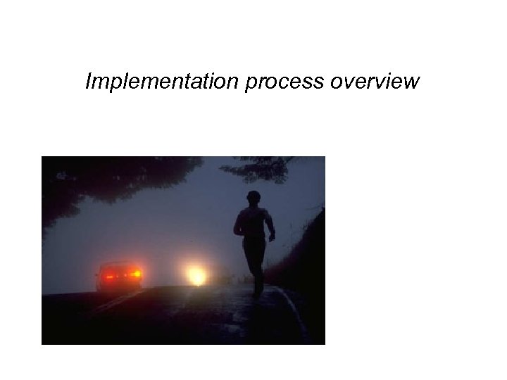 Implementation process overview 
