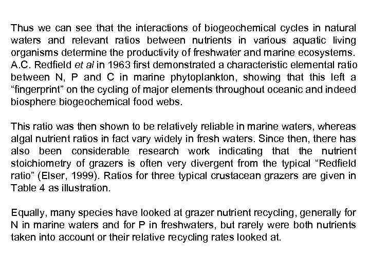 Thus we can see that the interactions of biogeochemical cycles in natural waters and
