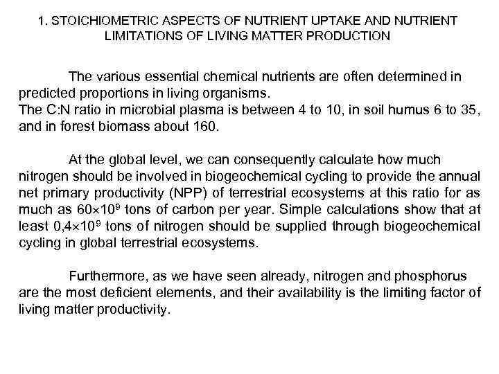 1. STOICHIOMETRIC ASPECTS OF NUTRIENT UPTAKE AND NUTRIENT LIMITATIONS OF LIVING MATTER PRODUCTION The