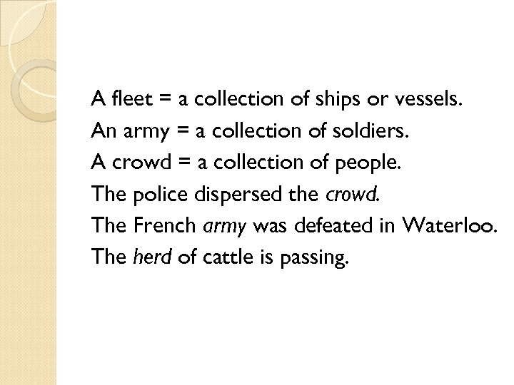 A fleet = a collection of ships or vessels. An army = a collection