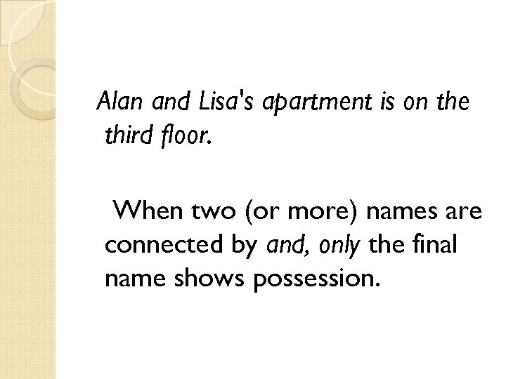 Alan and Lisa's apartment is on the third floor. When two (or more) names
