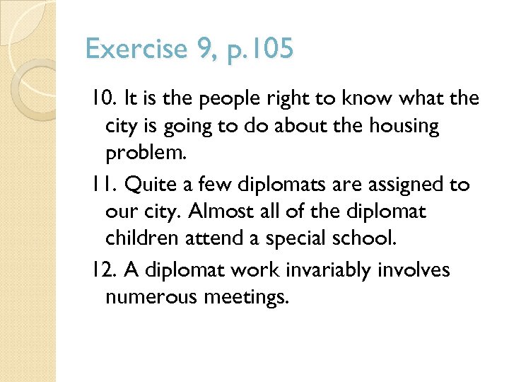 Exercise 9, p. 105 10. It is the people right to know what the