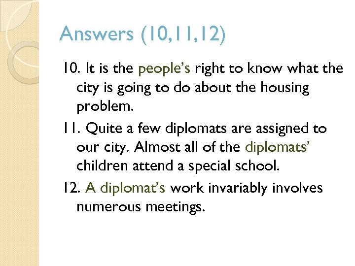 Answers (10, 11, 12) 10. It is the people’s right to know what the