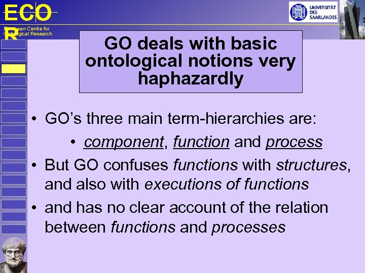 ECO R European Centre for Ontological Research GO deals with basic ontological notions very