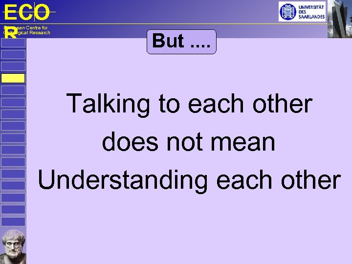 ECO R European Centre for Ontological Research But. . Talking to each other does