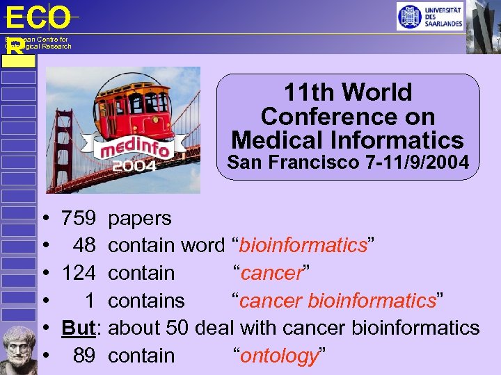 ECO R European Centre for Ontological Research 11 th World Conference on Medical Informatics