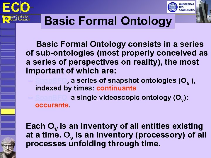 ECO R European Centre for Ontological Research Basic Formal Ontology consists in a series