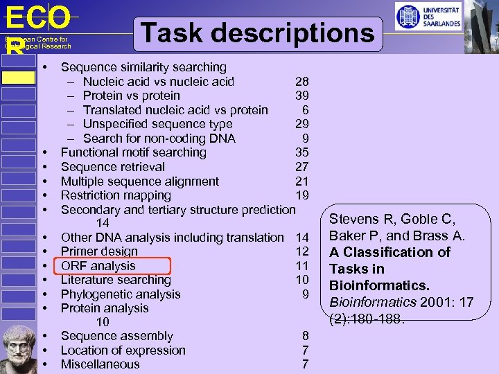 ECO Task descriptions R • Sequence similarity searching European Centre for Ontological Research •