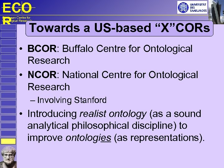ECO R Towards a US-based “X”CORs European Centre for Ontological Research • BCOR: Buffalo