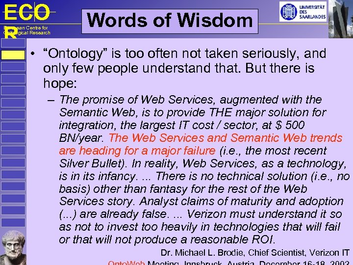 ECO R European Centre for Ontological Research Words of Wisdom • “Ontology” is too