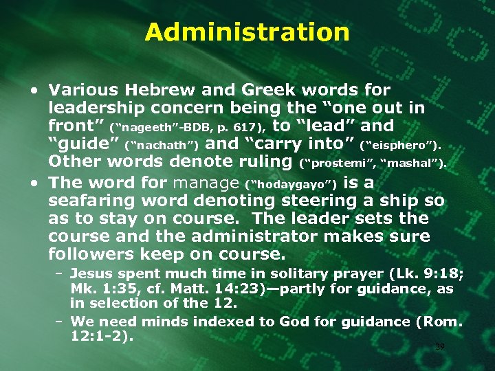 Administration • Various Hebrew and Greek words for leadership concern being the “one out