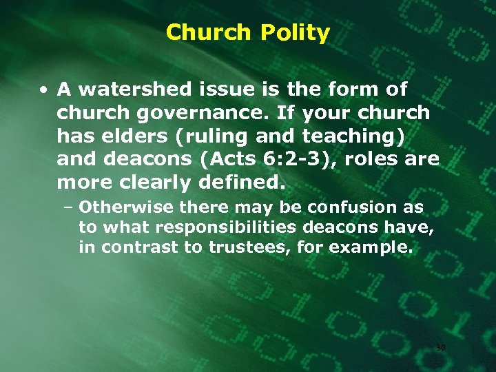 Church Polity • A watershed issue is the form of church governance. If your