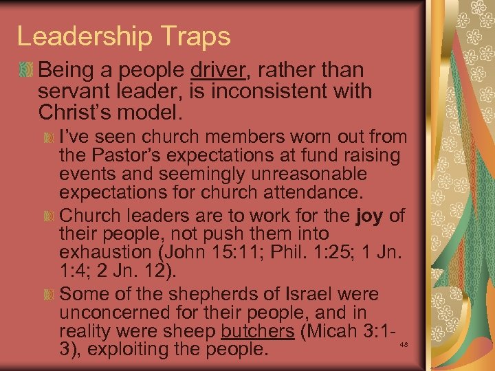 Leadership Traps Being a people driver, rather than servant leader, is inconsistent with Christ’s