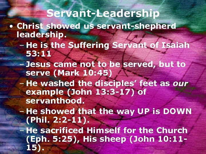 Servant-Leadership • Christ showed us servant-shepherd leadership. – He is the Suffering Servant of