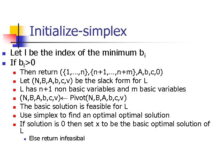 Initialize-simplex n n Let l be the index of the minimum bi If bl>0
