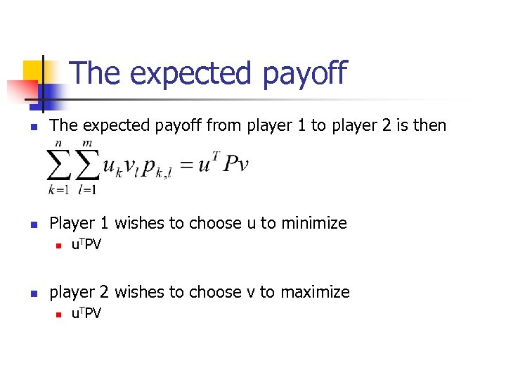 The expected payoff n The expected payoff from player 1 to player 2 is