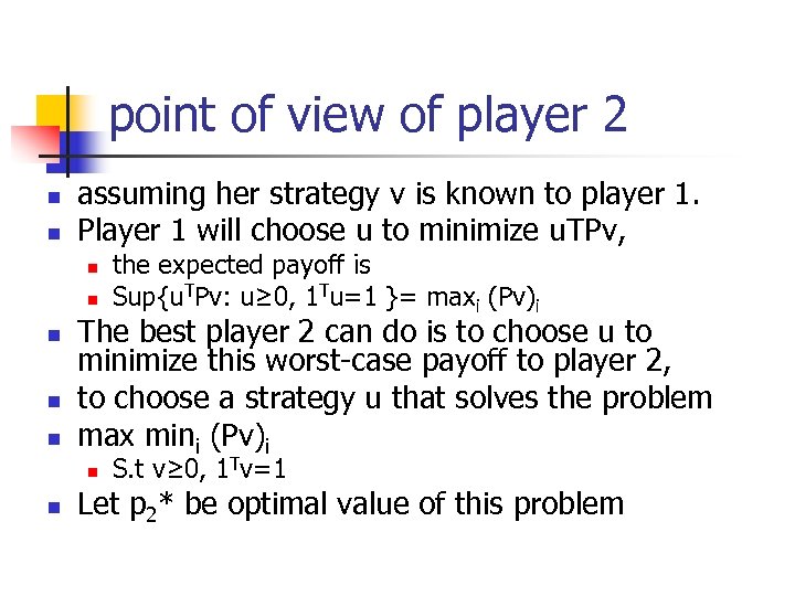 point of view of player 2 n n assuming her strategy v is known